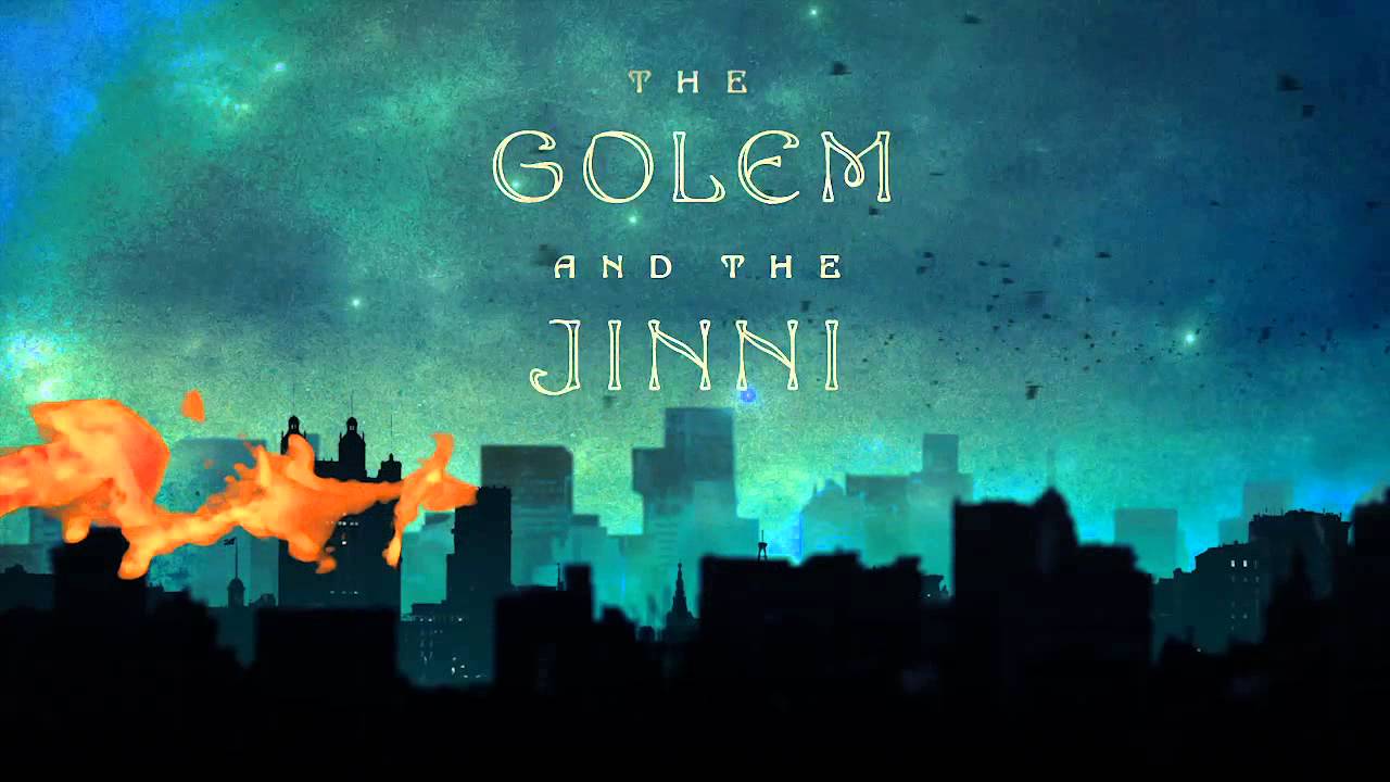 The Golem and the Jinni by Helene Wecker
