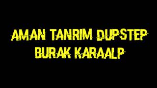 Aman Tanrım Dupstep