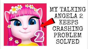 How To Solve My Talking Angela 2 App Keeps Crashing Problem|| Rsha26 Solutions