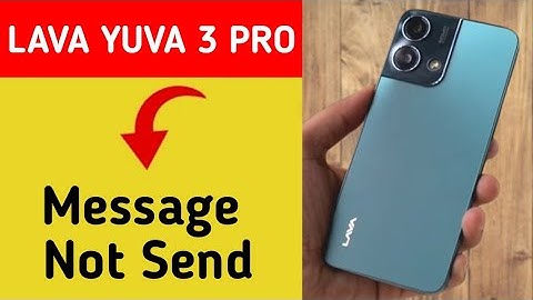 Lava Yuva 3 Pro me message send nahi ho raha hai, How to fix massege sending problem in Lava Yuva
