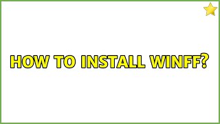 How to install WinFF?