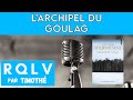 L'Archipel du Goulag d'Alexandre Soljenitsyne - Retour sur lecture