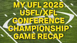 My UFL 2025 XFL/USFL Conference Championship Game Recap