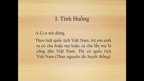 Bài 13: Công Dân nước Cộng Hòa Xã Hội Chủ Nghĩa Việt Nam - Cô Ngọc Hiếu