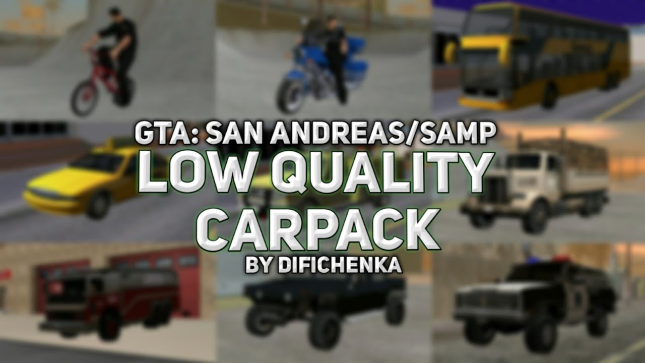 LOW QUALITY CARPACK | GTA:SA/SAMP