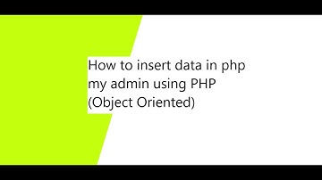 How to insert data to mysql(PHP my admin) database using PHP (object oriented)