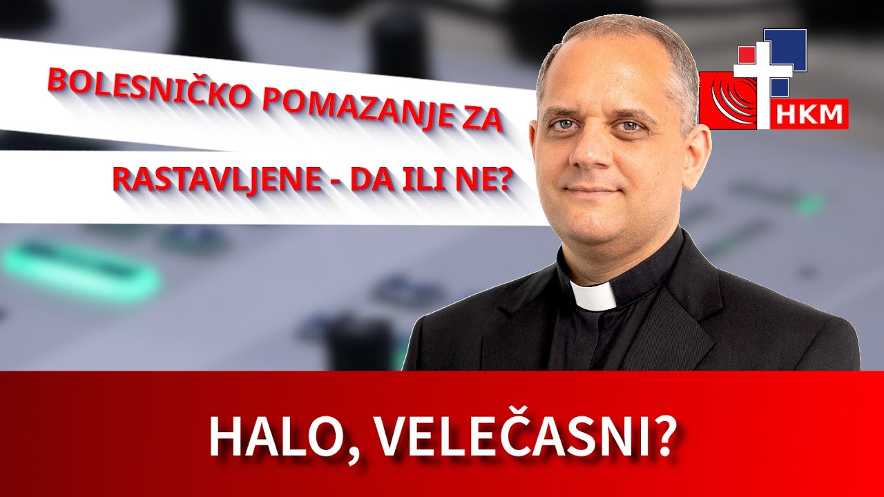 Bolesničko pomazanje za rastavljene - da ili ne? - Halo, velečasni?