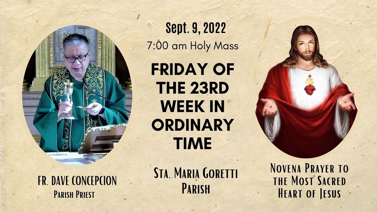 Sept. 9, 2022 | Rosary & 7:00AM Holy Mass on Friday of the 23rd Week in ...