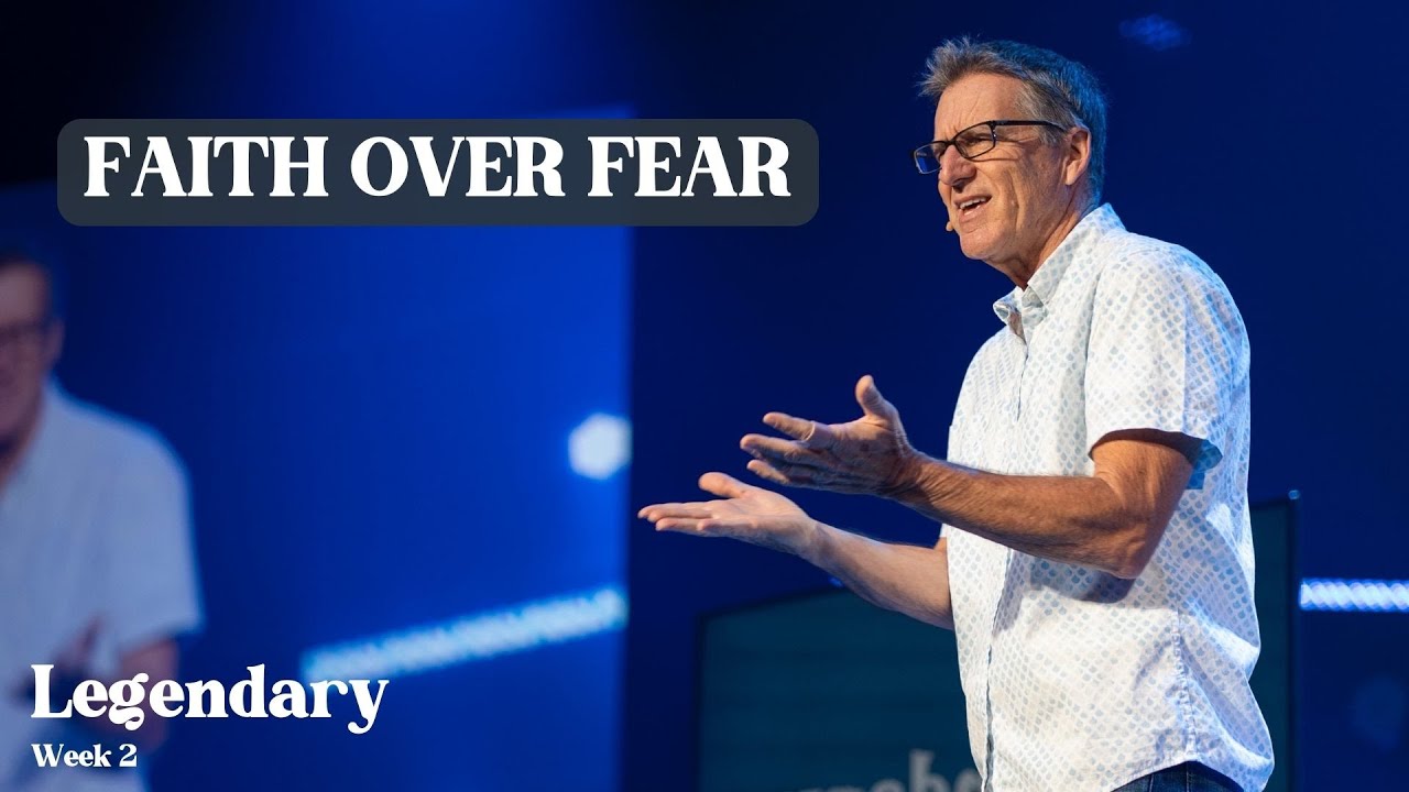 Faith Over Fear | Legendary - Week 2 - YouTube