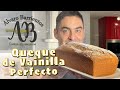 QUEQUE DE VAINILLA PERFECTO. Como hacer el mejor queque - Alvaro Barrientos