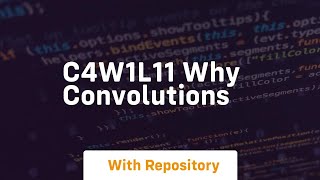 c4w1l11 why convolutions
