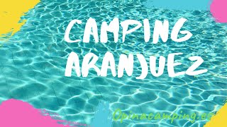 😍CAMPING Aranjuez - MADRID 😍