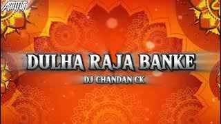 DULHA RAJA BANKE || REMIX SONG || DJ CHANDAN CK DJ AMIT UT TRACK #djchandanck #djgol2 #cgbhakti