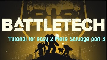 Battletech Tutorial easy salvage - Legging - Part 3 Brawlers