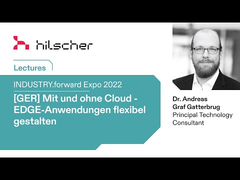 GER: Hilscher X INDUSTRYforward | Mit und ohne Cloud - EDGE-Anwendungen flexibel gestalten