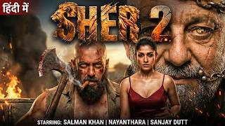 SHER 2 (Full Movie 2026) | Salman Khan | Sanjay Dutt | New Bollywood Superhit Action Movies 2026