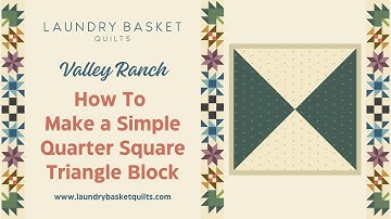 How to make a Qaurter Square Triangle Block  - Free Tutorial, SEW Simple! Valley Ranch QA - Block 5