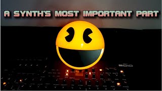 Synthesizers - Most Important Part!