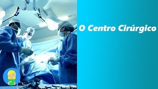 Conheça um Pouco do Centro Cirúrgico