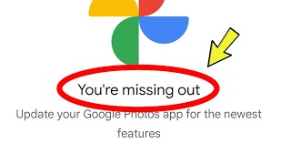 Google Photos || You're missing out Update your Google Photos app for the newest features Update