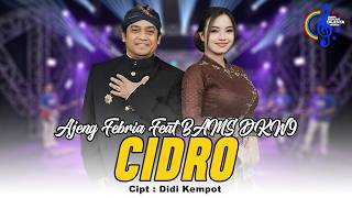 Ajeng Febria Ft Bams Dkw9  Cidro     Gek Opo Salah Awakku Iki