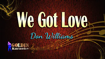 We Got Love By Don Williams ( KARAOKE VERSION )