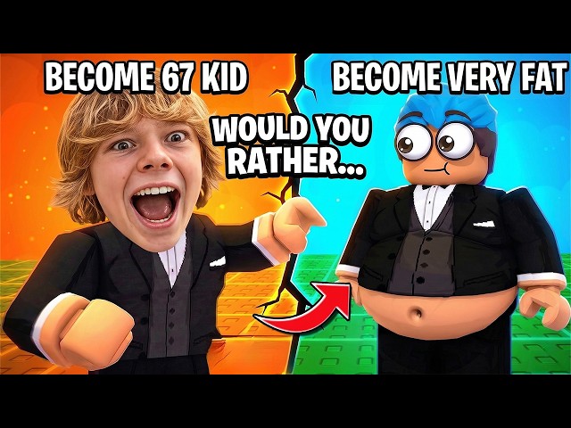 BECOME 67 KID OR BE VERY FAT | Roblox | Would Your Rather but it Actually Happens!