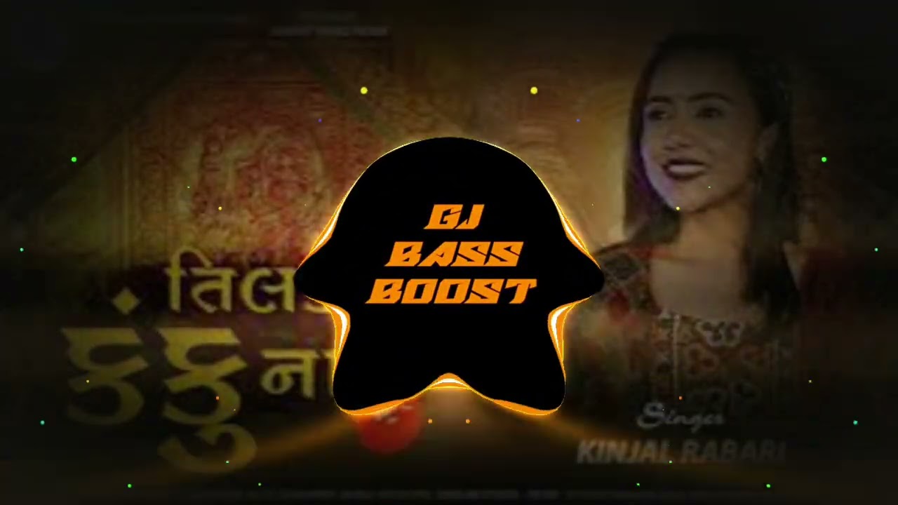 TILAK KANKUNA || BASS BOOSTED || KINJAL RABARI || GUJARATI BASS BOOSTED 🔊 || GJ BASS
