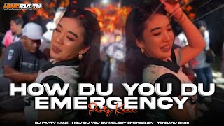 Download lagu DJ PARTY KANE - HOW DU YOU DU MELODY EMERGENCY - TERBARU 2K26