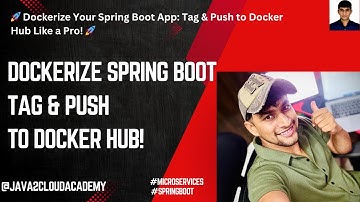 33. 🚀 Dockerize Your Spring Boot App: Tag & Push to Docker Hub Like a Pro! 🚀