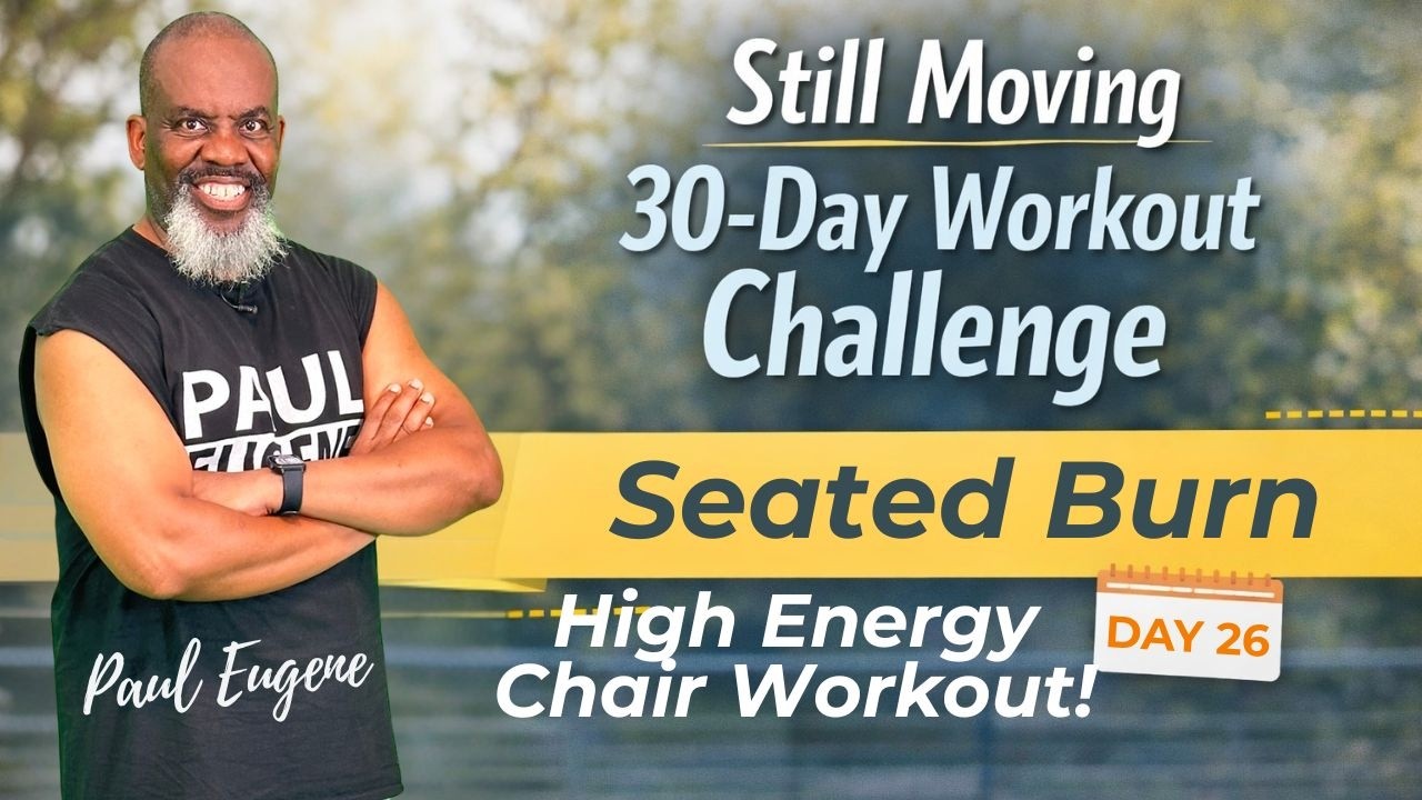 Day 26 - Still Moving 30 Day Challenge | Seated Burn Chair Workout