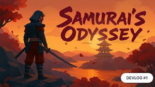 Creation of Samurai's Odyssey: First Steps | #Devlog 1