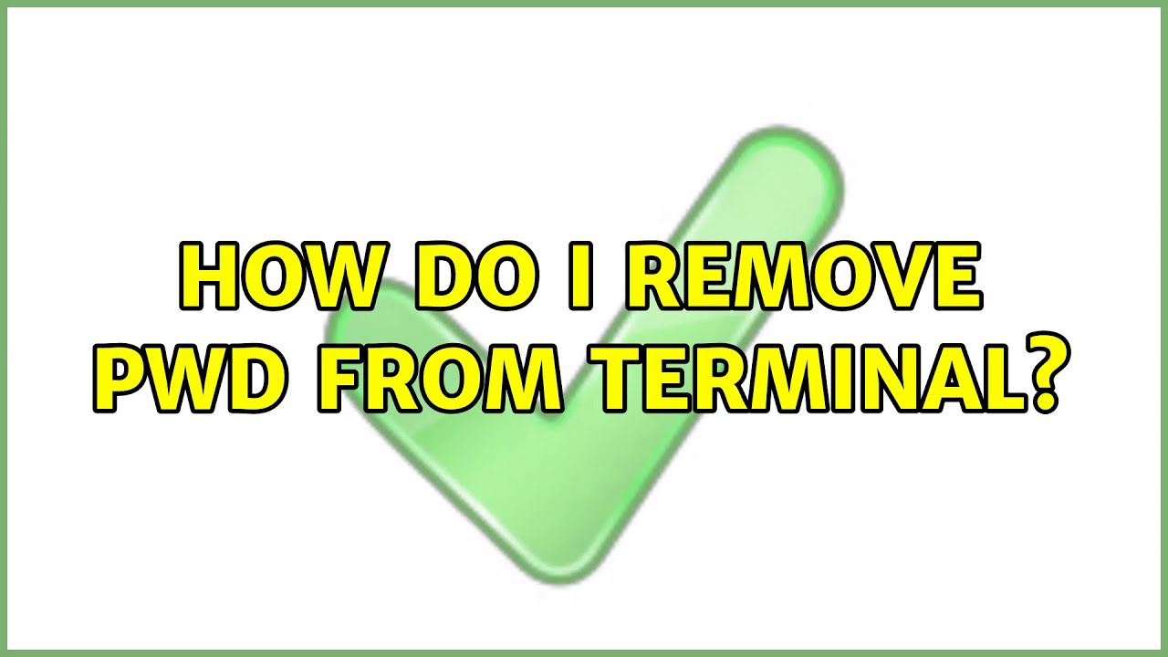 Ubuntu How Do I Remove PWD From Terminal 2 Solutions YouTube