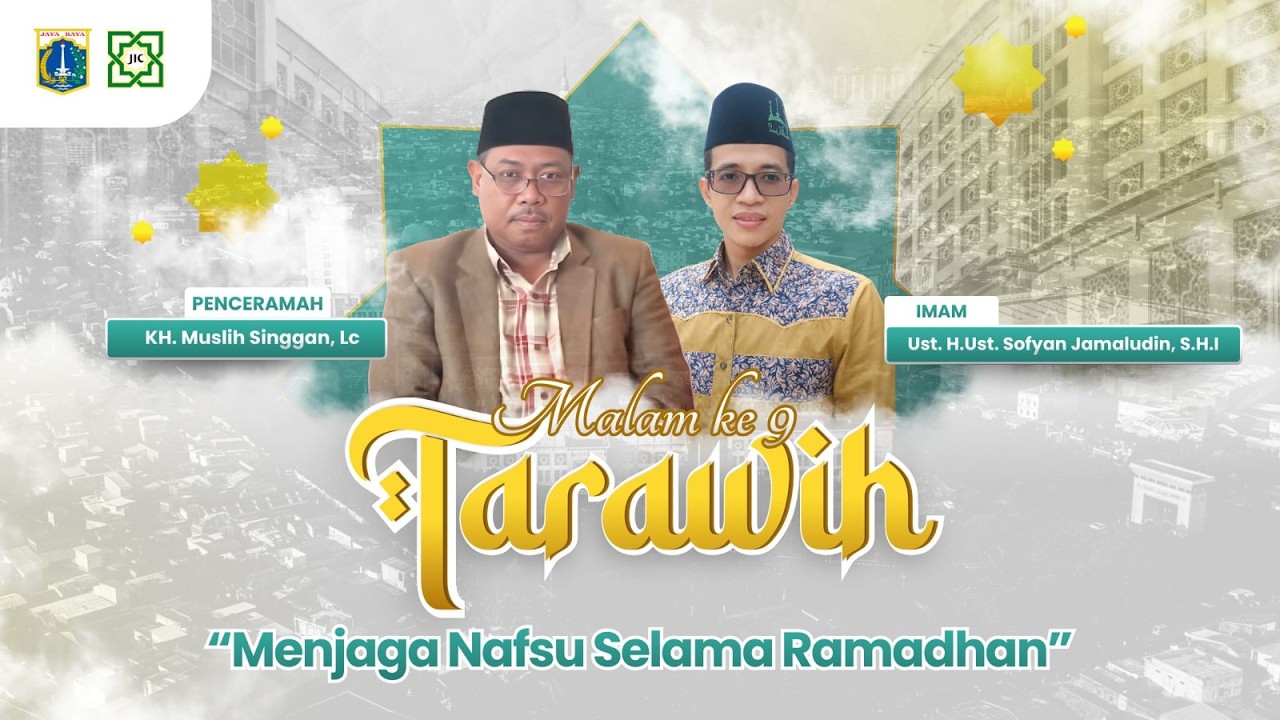 🔴SHOLAT TARAWEH MALAM KE 9// MENJAGA NAFSU SELAMA RAMADHAN // KH MUSLIH SINGGAN, Lc