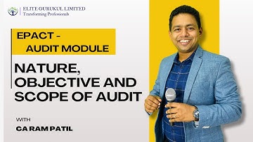 EPACT - Lecture - 5 Nature, Objective and  Scope of Audit | CA Ram Patil