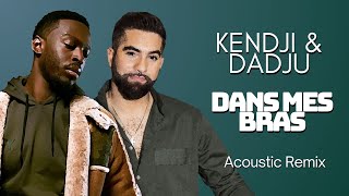 Kendji et Dadju - Dans mes bras (Acoustic Remix)