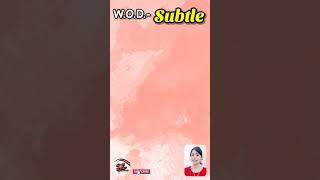 #Shorts | Word of the day | Subtle | Meaning | Synonyms | Antonyms | Sentences | English Vocabulary