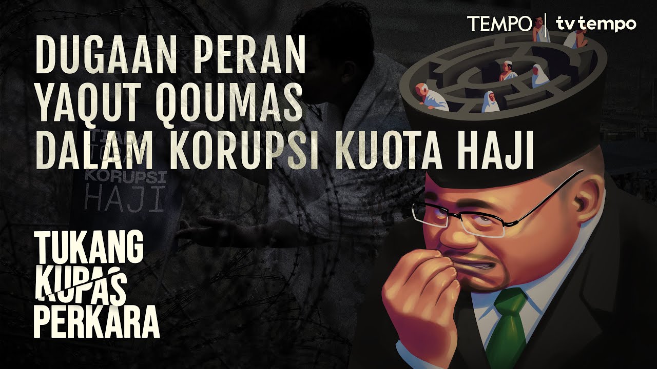 Yaqut Cholil Qoumas Terseret Korupsi Kuota Haji | Tukang Kupas Perkara