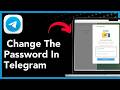 How To Change The Password In Telegram Web On PC
