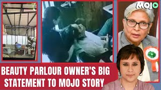 "PRICELESS EVIDENCE" | Parlour Owner Tells Mojo Twisha's Mother In Law Sent.. |Barkha Dutt