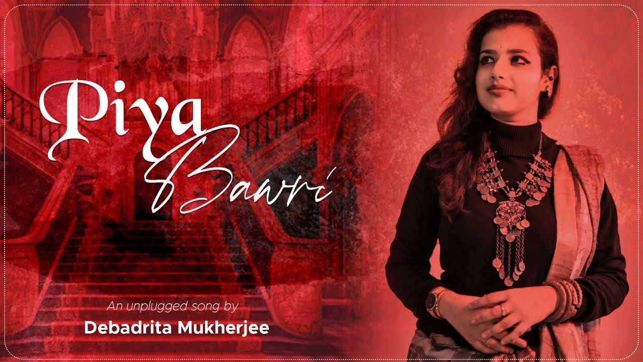 piya-bawri-unplugged-debadrita-mukherjee-debadritamukherjee7507