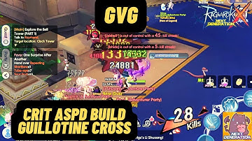 CRIT ASPD BUILD GUILLOTINE CROSS ON GVG | RAGNAROK X NEXT GENERATION