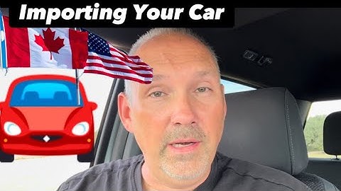 Importing Cars from Canada to the U.S. Explained - Requirements, Costs, Tips #import #immigration
