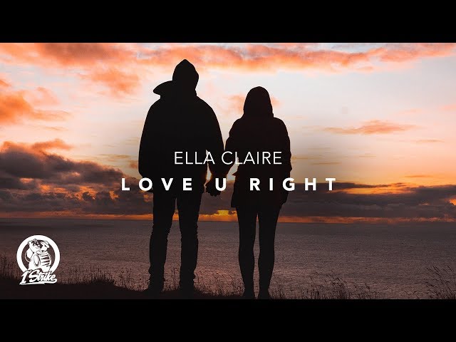 Ella Claire - Love U Right