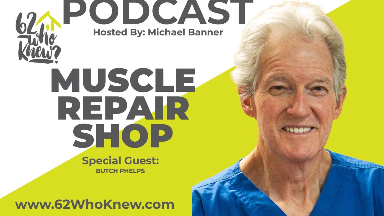 Muscle Repair Shop: How Butch Phelps Helps Beat Chronic Pain at Any Age ...