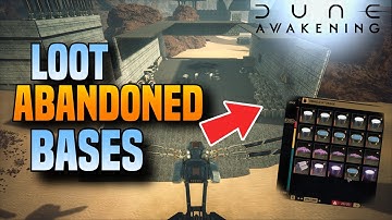 How to Loot Abandoned Bases in Dune Awakening