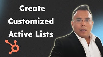 How To Create Customized Active Lists Of Customers In HubSpot CRM 2025