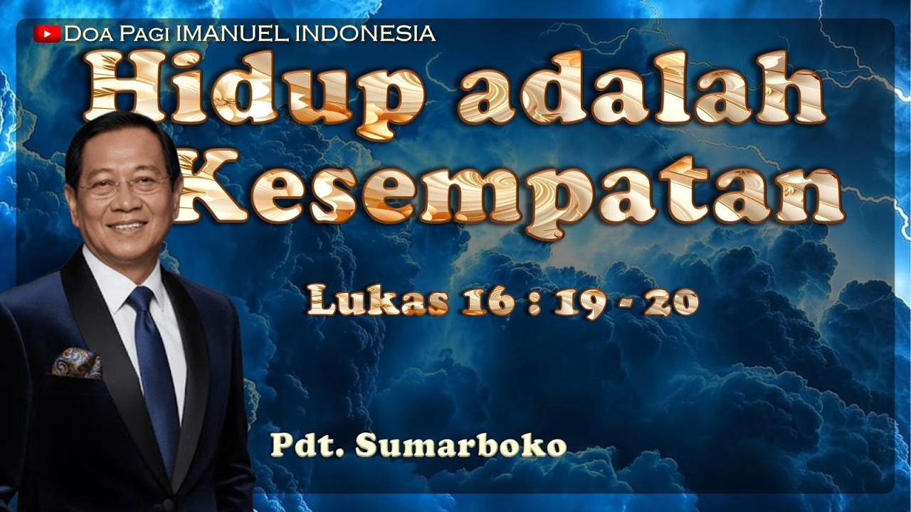 Hidup adalah kesempatan oleh Pdt Sumarboko