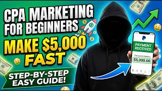 🤑 CPA Marketing for Beginners: How to Make $5,000 FAST (Step-by-Step Easy Guide!) 📈