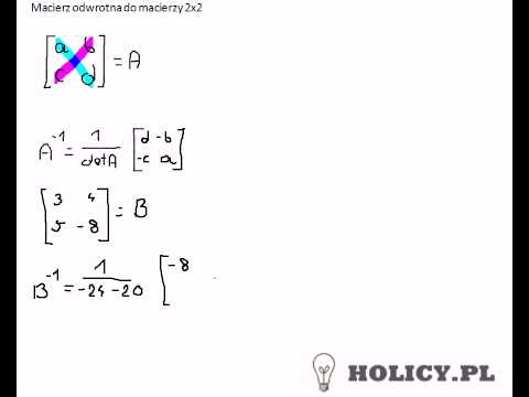 Macierz odwrotna - jak obliczyć macierz odwrotną 2x2 - szybki sposób [holicy.pl]